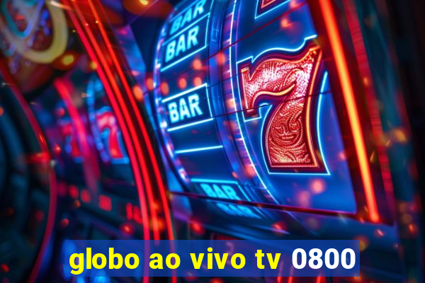 globo ao vivo tv 0800